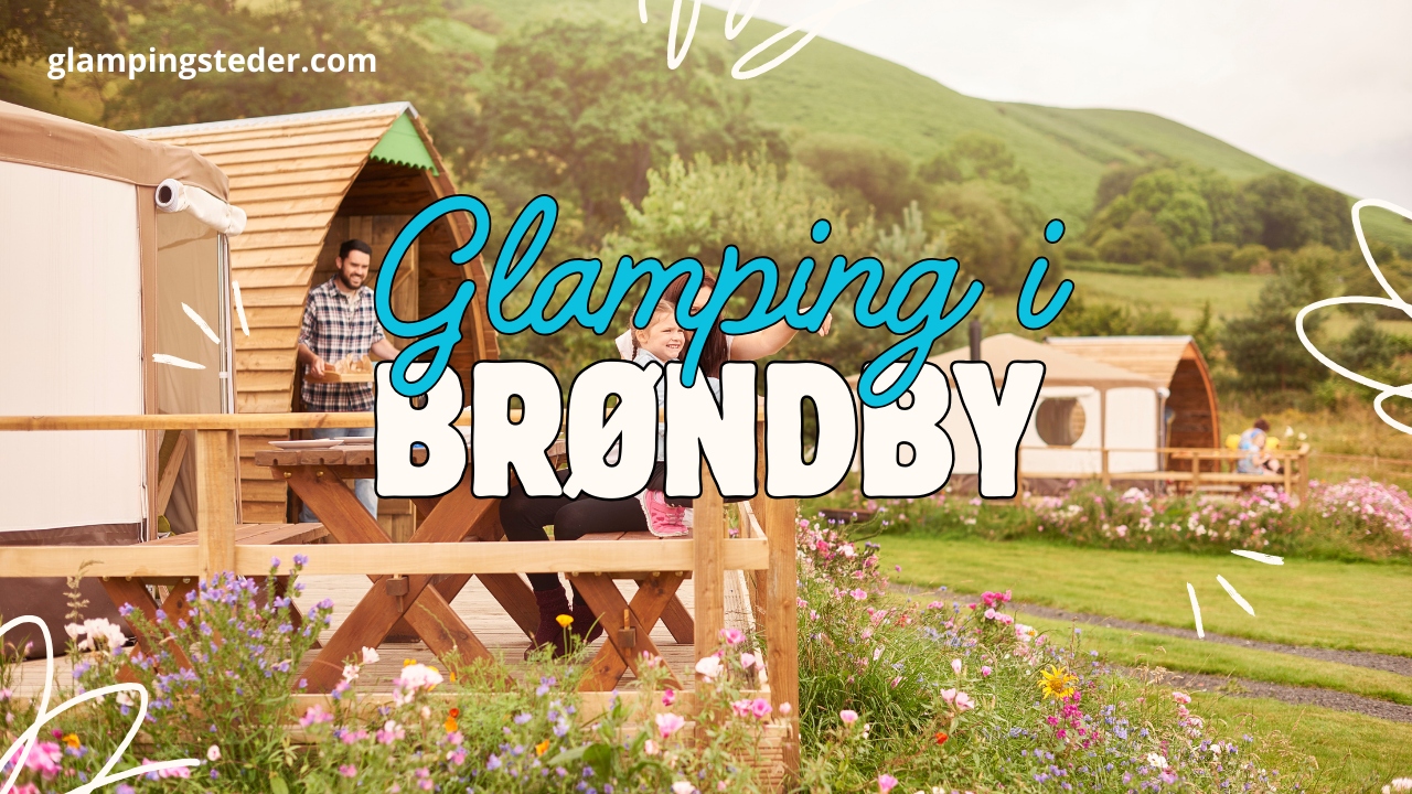Bedste glamping i Brøndby