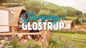 Bedste glamping i Glostrup