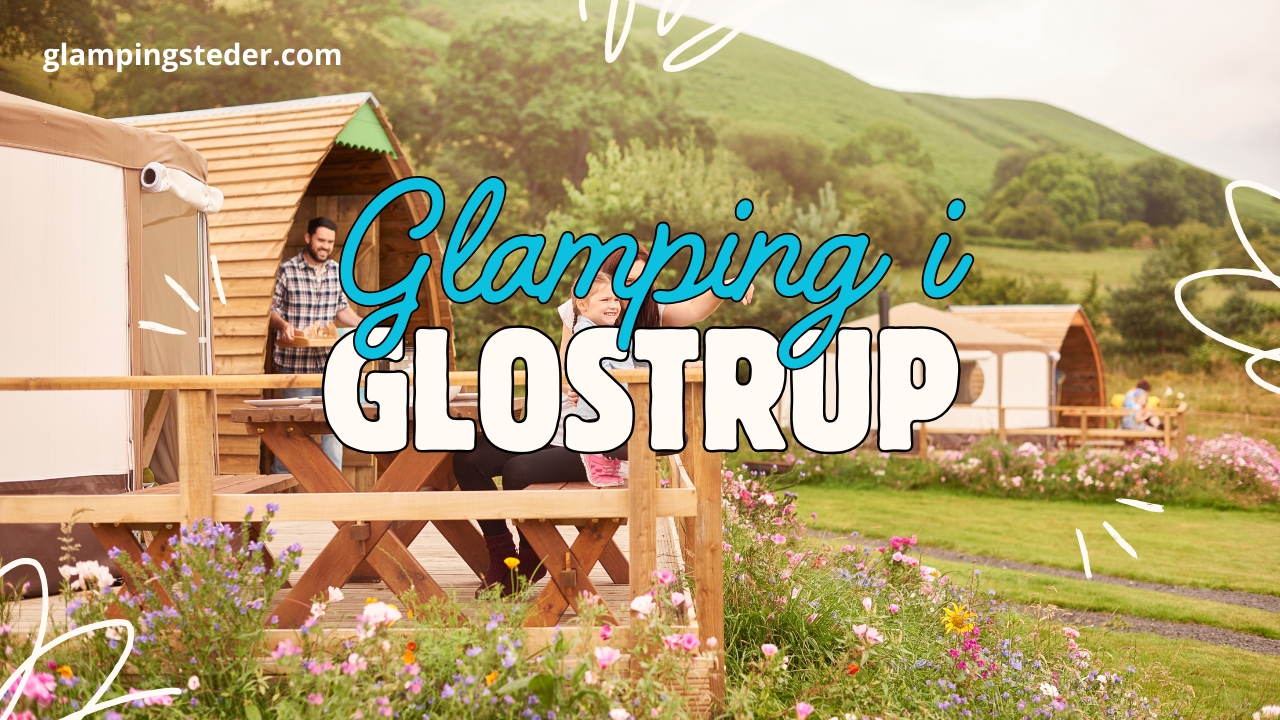 Bedste glamping i Glostrup
