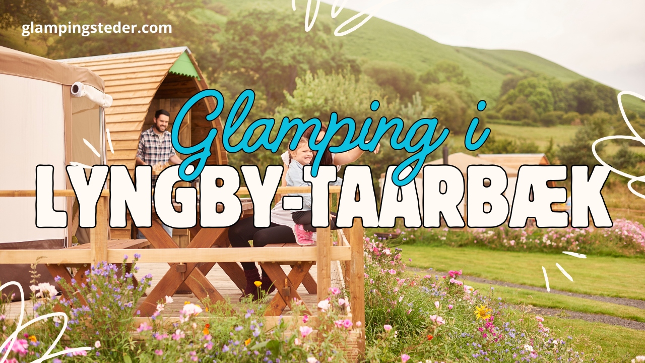 Bedste glamping i Lyngby-Taarbæk